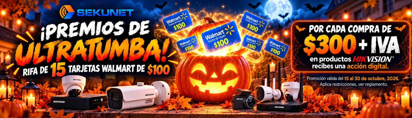 Premios de Ultratumba: rifa de 15 tarjetas Walmart de $100. Por cada compra de $300 más IVA en productos Hikvision recibe una acción digital. Del 15 al 30 de octubre de 2026.